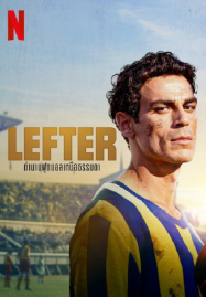 Lefter The Story of the Ordinarius (2025) ตำนานฟุตบอลเหนือธรรมชาติ